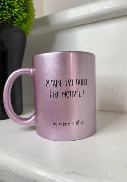 Les Vilaines Filles - Mug pailleté rose - Putain j'ai Failli Être Motivée